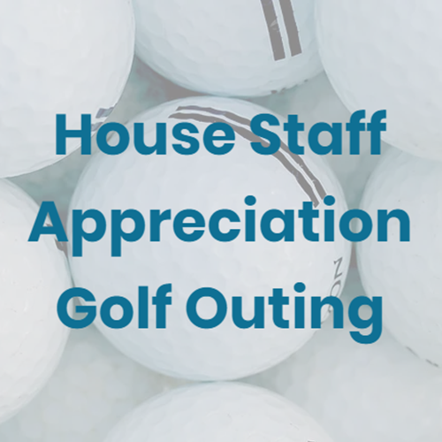 House Staff Appreciation Golf Outing